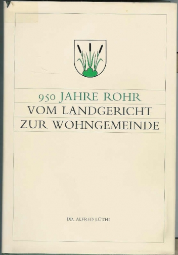 <p>950 Jahre Rohr ,  vom Landgericht zur Wohngemeinde , Buch guter Zustand</p>